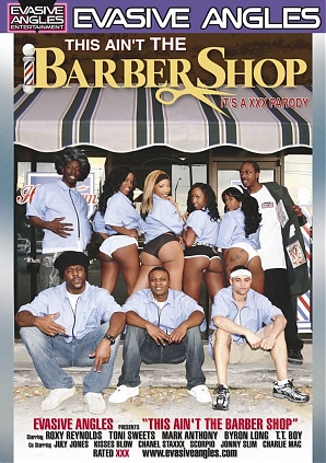 This Ain't The Barber Shop It's A XXX Parody