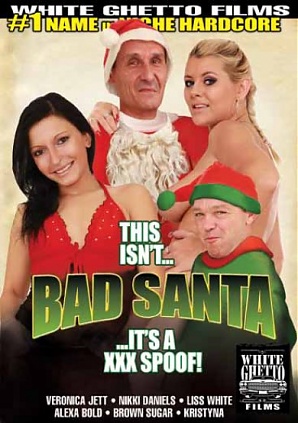 This Isn't... Bad Santa... It's A XXX Spoof!