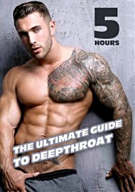 Ultimate Guide To Deepthroat (5 Hours) (187113.97)