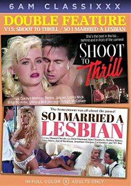 Double Feature 15: Shoot To Thrill & So I Married A Lesbian (2022) (206453.5)