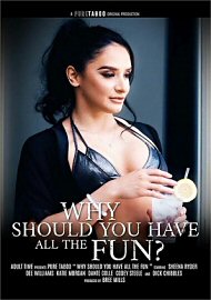 Why Should You Have All The Fun? (2022) (209507.9)