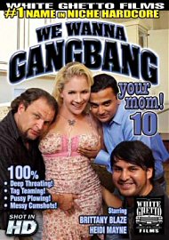 We Wanna Gangbang Your Mom 10 (213264.1)