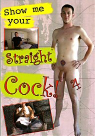 Show Me Your Straight Cock 4 (80097.0)